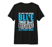 No I Don't Have Enough Blue Tongue Skinks Premium T-Shirt
