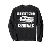 No I Don't Spray Chemtrails Crop Duster Pilot Aviation Sweatshirt