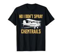 No I Don't Spray Chemtrails Crop Dusting Pilot Farmer T-Shirt