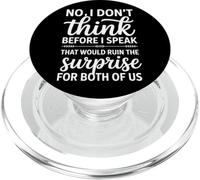 No I Don'T Think Before I Speak That Would Ruin,Funny Saying PopSockets PopGrip for MagSafe