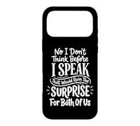 No I Don't Think Before I Speak That Would Ruin The Surprise Case for iPhone 17 Pro Max