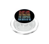No I Don't Think Before I Speak That Would Ruin The Surprise PopSockets PopGrip for MagSafe