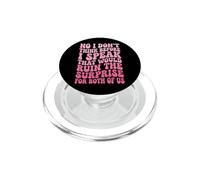 No I Don't Think Before I Speak That Would Ruin The Surprise PopSockets PopGrip for MagSafe