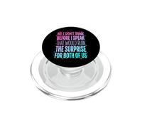 No I Don't Think Before I Speak That Would Ruin The Surprise PopSockets PopGrip for MagSafe