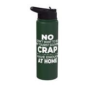 No I Don't Want Tourist Souvenir Crap Stainless Steel Insulated Water Bottle