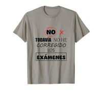 No, I haven't corrected the exams yet. T-Shirt