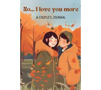 No..I Love You More: A couple's journal | Perfect to reconnect and strengthen the bond with your partner