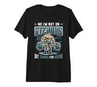 No I´m Not On Steroids But Thanks for Asking Bodybuilder Premium T-Shirt