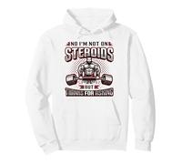 No I´m Not On Steroids But Thanks For Asking Bodybuilder Pullover Hoodie