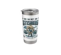 No I´m Not On Steroids But Thanks for Asking Bodybuilder Stainless Steel Insulated Tumbler