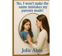 No, I won't make the same mistakes my parent's made! (The Torah-Guided Parenting Series)
