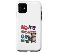 No Ifs And Or Buts Case for iPhone 11