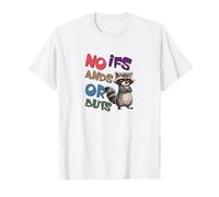 No IFS and Or Buts T-Shirt