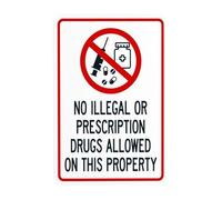 No Illegal Or Prescription Drugs Allowed On This Property Metal Warning Sign with Easy Install for Indoor Outdoor Security, Business Office Home Garden Street Decor 20 x 30 cm