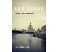 No Illusions The Voices of Russia's Future Leaders 9780190688356 | Brand New
