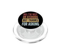 No I'm Not On Steroids But Thanks For Asking PopSockets PopGrip for MagSafe