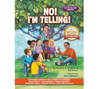 NO! I'M TELLING! - Stranger Danger Is Not Always a Stranger! Body Safety, Consent, Boundaries, Unsafe Secrets, Personal Space, Unsafe Touch, & Child Protection (NO! I'M TELLING! Series®)