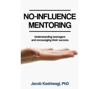 No-Influence Mentoring: Understanding teenagers and encouraging their success