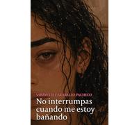 No interrumpas cuando me estoy bañando: Un cuento sobre la maternidad y el agotamiento doméstico