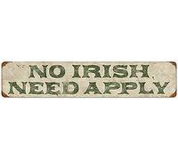 No Irish Need Apply Funny Novelty Metal Tin Sign Retro Wall Decor for Home Gate Garden Bars Restaurants Cafes Office Store Pubs Club Vintage Sign Gift 4" x 16"