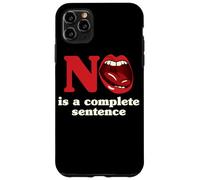 No Is A Complete Sentence Case for iPhone 11 Pro Max