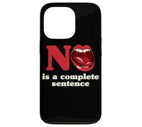 No Is A Complete Sentence Case for iPhone 13 Pro
