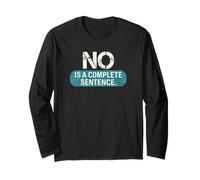 NO is A Complete Sentence Recovery Empowerment Long Sleeve T-Shirt