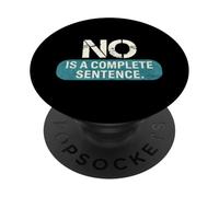 NO Is A Complete Sentence Recovery Empowerment PopSockets Adhesive PopGrip