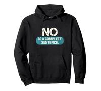NO Is A Complete Sentence Recovery Empowerment Pullover Hoodie
