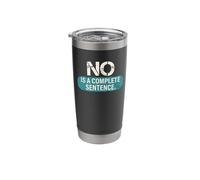 NO is A Complete Sentence Recovery Empowerment Stainless Steel Insulated Tumbler