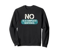 NO Is A Complete Sentence Recovery Empowerment Sweatshirt