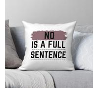 No Is A Full Sentence Square Pillowcase Polyester Linen Velvet Pattern Zip Decor Pillow Case Bed Cushion Cover