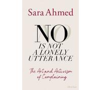 No Is Not a Lonely Utterance, Sara Ahmed, Hardbac