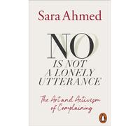 No Is Not a Lonely Utterance : The Art and Activism of Complaining