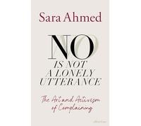 No Is Not a Lonely Utterance: The Art and Activism of Complaining