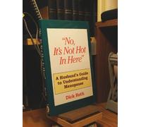No, it's Not Hot in Here: A Husband's Guide to Understanding Menopause