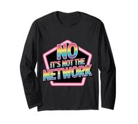 No It's Not The Network Programmer Tech Joke |- Long Sleeve T-Shirt