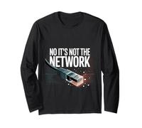 No It's Not The Network Programmer Tech Joke - Long Sleeve T-Shirt