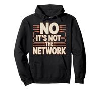 No It's Not The Network Programmer Tech Joke ---- Pullover Hoodie