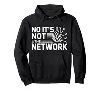 No It's Not The Network Programmer Tech Joke |---- Pullover Hoodie