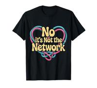 No It's Not The Network Programmer Tech Joke - T-Shirt