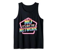 No It's Not The Network Programmer Tech Joke |- Tank Top