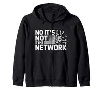No It's Not The Network Programmer Tech Joke |---- Zip Hoodie