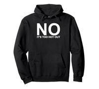 No Its Too Hot Out Anti Summer Hate Summer It's Too Hot Pullover Hoodie