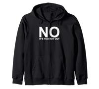 No Its Too Hot Out Anti Summer Hate Summer It's Too Hot Zip Hoodie
