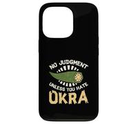 No Judgment Unless You Hate Okra Funny Vegetable Okra Lovers Case for iPhone 13 Pro