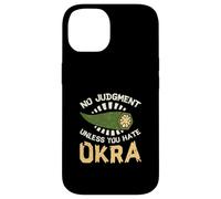 No Judgment Unless You Hate Okra Funny Vegetable Okra Lovers Case for iPhone 14