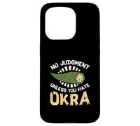 No Judgment Unless You Hate Okra Funny Vegetable Okra Lovers Case for iPhone 15 Pro