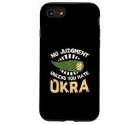 No Judgment Unless You Hate Okra Funny Vegetable Okra Lovers Case for iPhone SE (2020) / 7 / 8