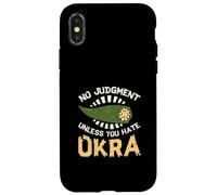 No Judgment Unless You Hate Okra Funny Vegetable Okra Lovers Case for iPhone X/XS